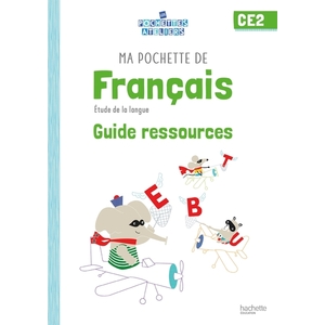 MA POCHETTE DE FRANCAIS CE2 - LES POCHETTES ATELIERS - GUIDE RESSOURC