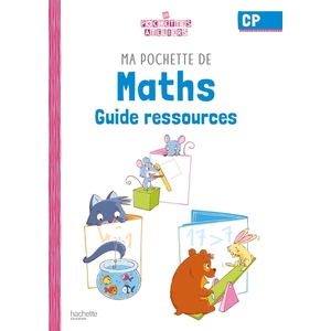 MA POCHETTE DE MATHS CP - LES POCHETTES ATELIERS - GUIDE RESSOURCES -