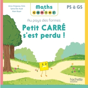 MATHS A CONTER - AU PAYS DES FORMES PETIT CARRE S'EST PERDU - ALBUM -