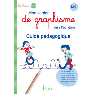 MON CAHIER DE GRAPHISME VERS L'ECRITURE MS - GUIDE PEDAGOGIQUE - ED.
