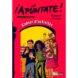 APUNTATE ESPAGNOL COLLEGE 1ERE ANNEE 2006 CAHIER D'ACTIVITES