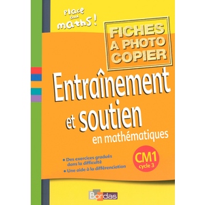 PLACE AUX MATHS ! ENTRAINEMENT ET SOUTIEN EN MATHEMATIQUES CM1 2006 F