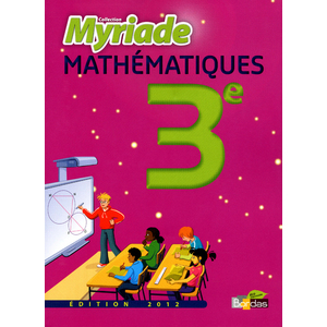 MATHEMATIQUES 3E -MYRIADE- MANUEL -GRAND FORMAT- 2012