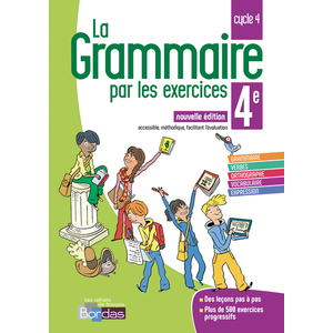 LA GRAMMAIRE PAR LES EXERCICES 4E 2018 CAHIER DE L'ELEVE
