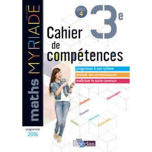 MYRIADE MATHEMATIQUES 3E 2018 CAHIER DE COMPETENCES ELEVE