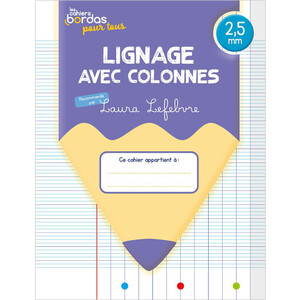 CAHIERS BORDAS POUR TOUS - LIGNAGE AVEC COLONNES 2,5MM - 2024 - CAHIE