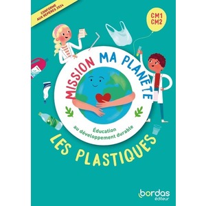 MISSION MA PLANETE - EDD - LES PLASTIQUES CM1-CM2 - 2024 - POCHETTE -