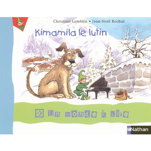 UN MONDE A LIRE CP - SERIE BLEUE - ALBUM 1 - KIMAMILA LE LUTIN