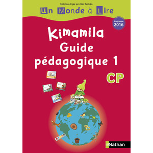 UN MONDE A LIRE - KIMAMILA - SERIE ROUGE - GUIDE PEDAGOGIQUE 1 CP 201