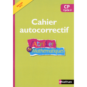 L'ATELIER DE MATHEMATIQUES - AUTOCORRECTIF - CP