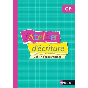 L'ATELIER D'ECRITURE- CAHIER ELEVE - CP