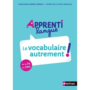 APPRENTILANGUE - ENSEIGNER LE VOCABULAIRE AUTREMENT - LE GUIDE DU DISPOSITIF