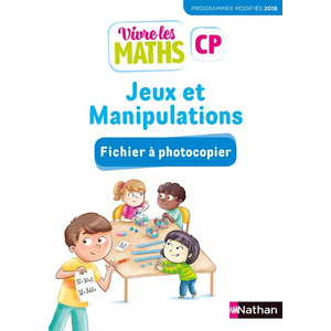 VIVRE LES MATHS - FICHIER A PHOTOCOPIER - JEUX ET MANIPULATIONS CP 20