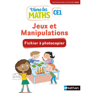 VIVRE LES MATHS - FICHIER A PHOTOCOPIER - JEUX ET MANIPULATIONS CE1 2