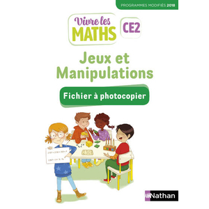 VIVRE LES MATHS - FICHIER A PHOTOCOPIER - JEUX ET MANIPULATIONS CE2 2