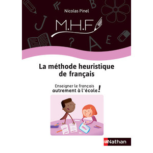 LA METHODE HEURISTIQUE DE FRANCAIS - ENSEIGNER LE FRANCAIS AUTREMENT