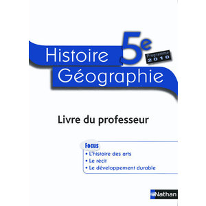 HISTOIRE-GEOGRAPHIE - LIVRE DU PROFESSEUR - 5E - 2010