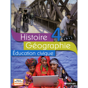 HISTOIRE-GEOGRAPHIE + EDUCATION CIVIQUE 4E 2011 - MANUEL