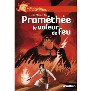 PROMETHEE LE VOLEUR DE FEU