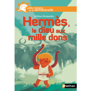 HERMES, LE DIEU AUX MILLE DONS