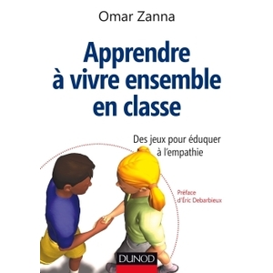 APPRENDRE A VIVRE ENSEMBLE EN CLASSE - DES JEUX POUR EDUQUER A L'EMPA