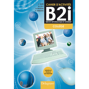 BREVET INFORMATIQUE ET INTERNET (B2I) COLLEGE - CAHIER ACTIVITES ELEV