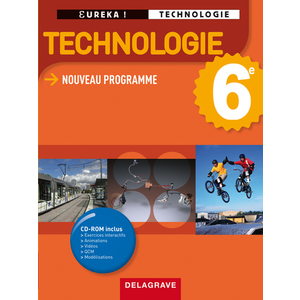 EUREKA ! TECHNOLOGIE 6E - MANUEL ELEVE - AVEC CD-ROM INCLUS
