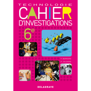CAHIER D'INVESTIGATIONS TECHNOLOGIE 6E (2011) - CAHIER ACTIVITES ELEV