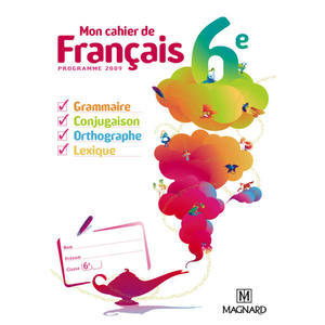 MON CAHIER DE FRANCAIS 6E (2009) - CAHIER ELEVE
