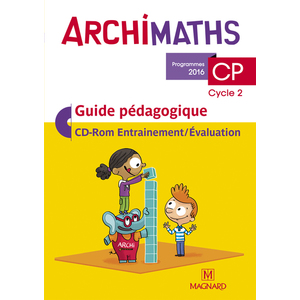 ARCHIMATHS CP (2016) - GUIDE PEDAGOGIQUE AVEC CD-ROM - LA METHODE QUI