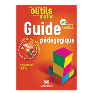 LES NOUVEAUX OUTILS POUR LES MATHS CM2 (2017) - GUIDE PEDAGOGIQUE + C