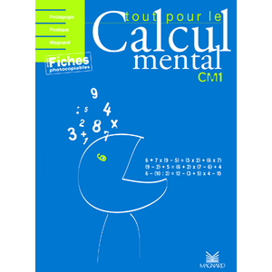 TOUT POUR LE CALCUL MENTAL CM1 - AVEC FICHES PHOTOCOPIABLES