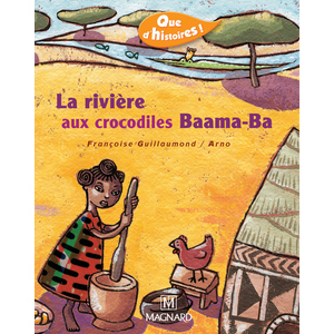 QUE D'HISTOIRES ! CP - SERIE 2 (2005) - PERIODE 4 : ALBUM LA RIVIERE