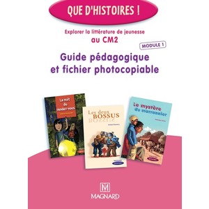 QUE D'HISTOIRES ! CM2 (2005) - MODULE 1- GUIDE PEDAGOGIQUE ET FICHIER