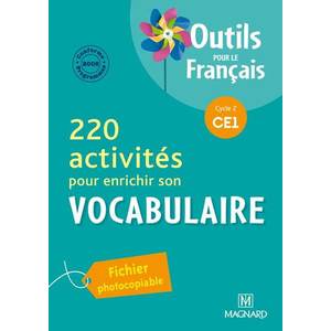 220 ACTIVITES POUR ENRICHIR SON VOCABULAIRE CE1 (2011) - OUTILS POUR