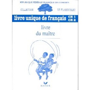 LE FLAMBOYANT, LIVRE DU MAITRE, LIVRE UNIQUE DE FRANCAIS, CE1-CE2, CO