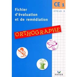 FICHIER D'EVALUATIONS ET DE REMEDIATIONS - ORTHOGRAPHE CE1