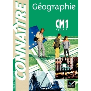 CONNAITRE - GEOGRAPHIE CM1 ED. 2005