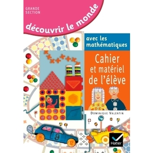 DECOUVRIR LE MONDE AVEC LES MATHEMATIQUES GS - CAHIER ET MATERIEL DE