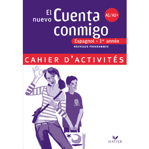 EL NUEVO CUENTA CONMIGO ESPAGNOL 1RE ANNEE - CAHIER D'ACTIVITES, ED.