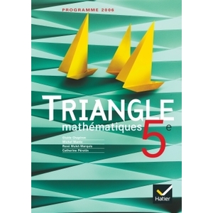 TRIANGLE MATHEMATIQUES 5E - LIVRE DE L'ELEVE, ED. 2006