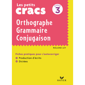 LES PETITS CRACS - ORTHOGRAPHE GRAMMAIRE CONJUGAISON, CYCLE 3
