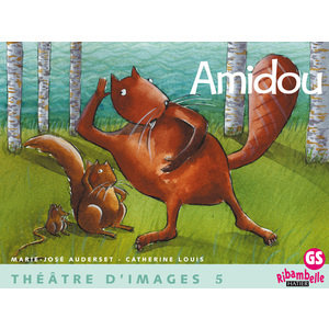 RIBAMBELLE GS - THEATRE D'IMAGES N 5, AMIDOU + GUIDE DE L'ENSEIGNANT