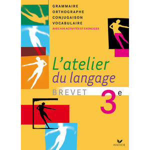L'ATELIER DU LANGAGE FRANCAIS 3E ED. 2008 - MANUEL DE L'ELEVE
