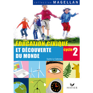 MAGELLAN EDUCATION CIVIQUE ET DECOUVERTE DU MONDE CYCLE 2 ED. 2008 -