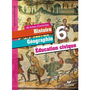 HISTOIRE-GEOGRAPHIE ET EDUCATION CIVIQUE 6EME ED. 2009 - FICHES D'ACT