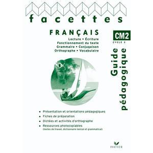 FACETTES FRANCAIS CM2 ED. 2010 - GUIDE PEDAGOGIQUE