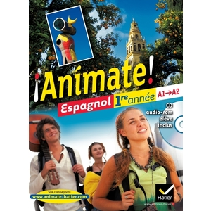 ANIMATE ESPAGNOL 1RE ANNEE ED. 2011 - MANUEL DE L'ELEVE + CD AUDIO-RO