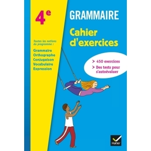 GRAMMAIRE 4E ED. 2013 - CAHIER D'EXERCICES DE L'ELEVE