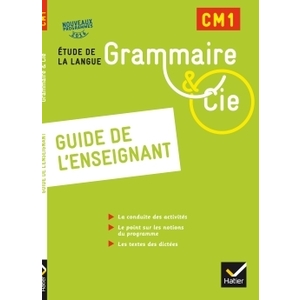 GRAMMAIRE ET CIE ETUDE DE LA LANGUE CM1 ED. 2016 - GUIDE DE L'ENSEIGN